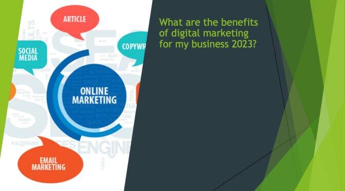 What are the benefits of digital marketing for my business 2023