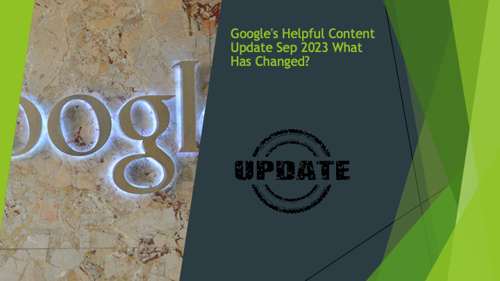 google-s-helpful-content-update-sep-2023-what-has-changed-hakan-arik