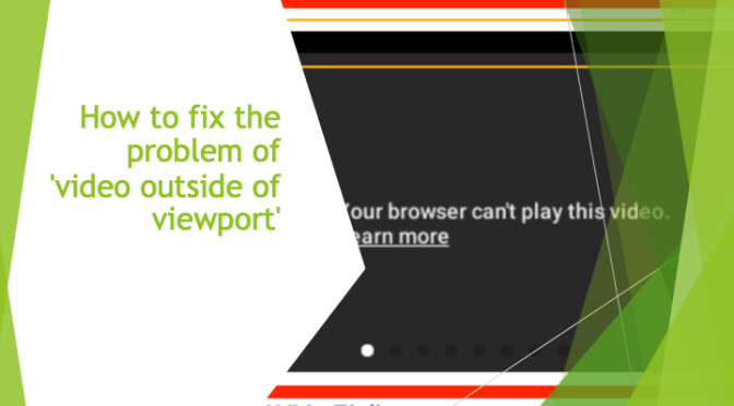 How to fix the problem of ‘video outside of viewport’